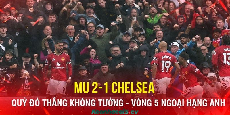 Sự bứt phá mạnh mẽ của và Man Utd